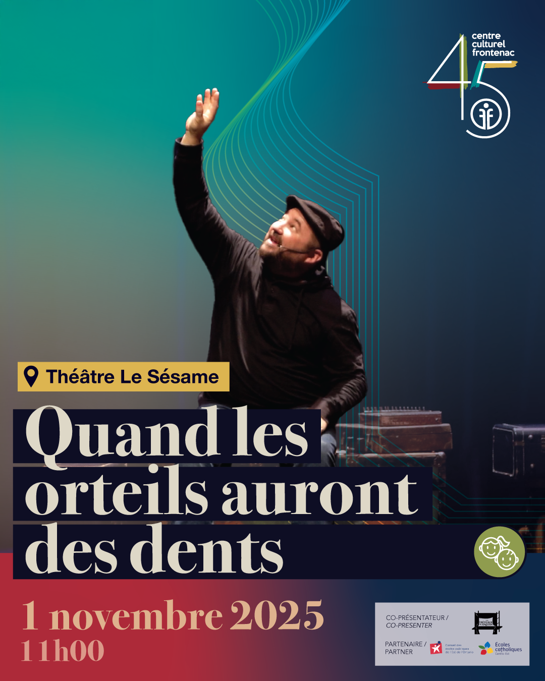Photo de Stéphane Guertin lors du spectacle Jeunesse Quand les orteils auront des dents avec le logo 45eme du Centre culturel Frontenac, mention que c'est au Théâtre Le Sésame le 1 novembre 2025 à 11h00