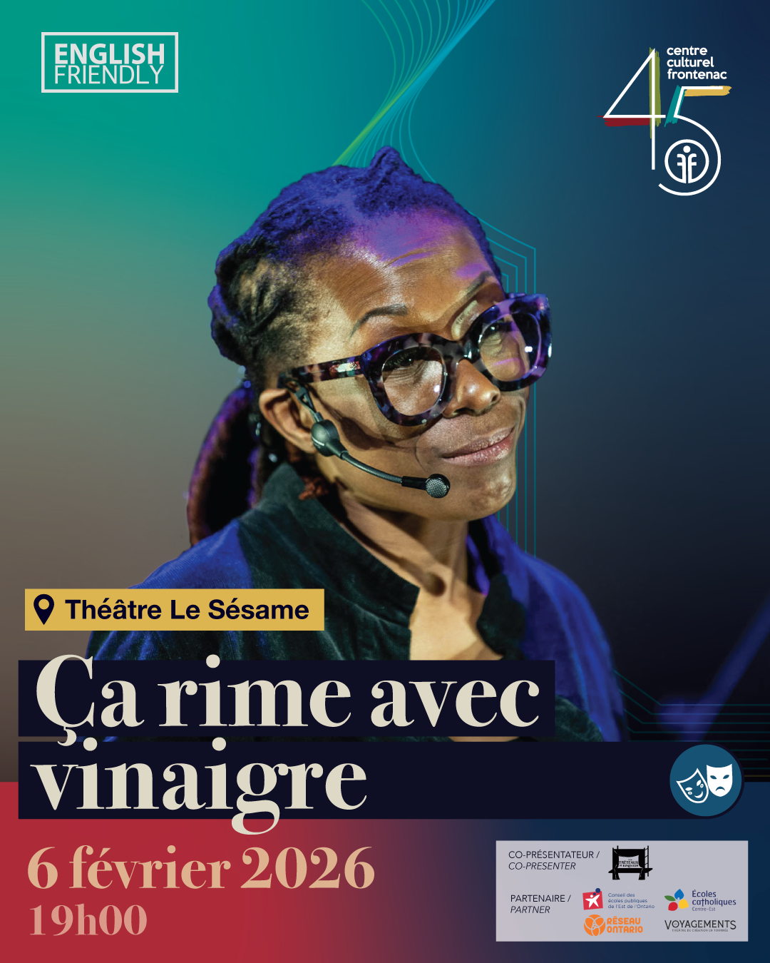Photo de Katia Café-Fébrissy lors d'un du spectacle Ça rime avec vinaigre avec le logo 45eme du Centre culturel Frontenac, mention que c'est au Théâtre Le Sésame le 6 février 2026 à 19h00 et que c'est un événement English-Friendly